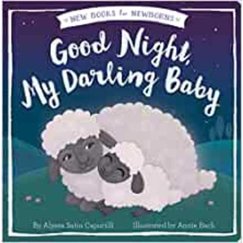 Amazon.com: Good Night, My Darling Baby (New Books for Newborns): 9781481481199: Capucilli, Alyssa Satin, Bach, Annie: Books