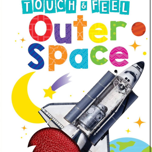 Outer Space - Children's Touch and Feel Board Book - Sensory Board Book (Touch & Feel Sensory Board Books for Baby & Toddler Time)