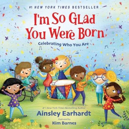 I'm So Glad You Were Born - by Ainsley Earhardt (Board Book)