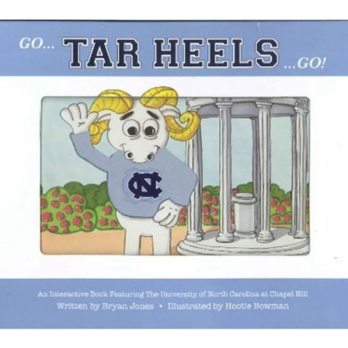 Go Tar Heels Go! (Collegiate Kids Books Interactive Mascot Series, Volume 3)