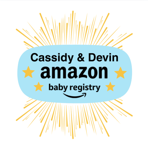 CASSIDY AND DEVIN'S BABY REGISTRY