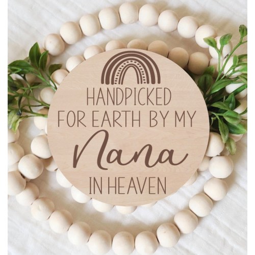 Handpicked for Earth by my Nana in Heaven, Pregnancy Announcement Sign, New Baby, Photo Prop,  Engraved Sign, Wood Sign, Baby Keepsake