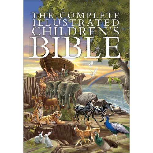 The Complete Illustrated Children's Bible: Easy Read Storybook for Kids and Beginners (Hardcover)