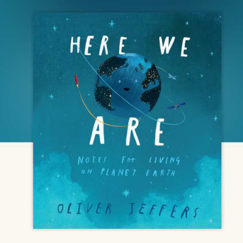 Here We Are: Notes for Living on Planet Earth