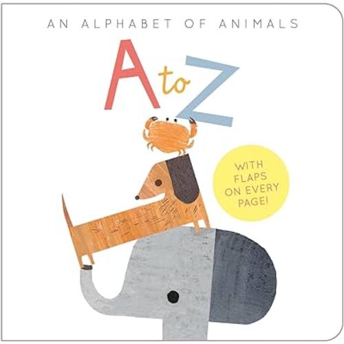 A to Z: An Alphabet of Animals: An Alphabet of Animals