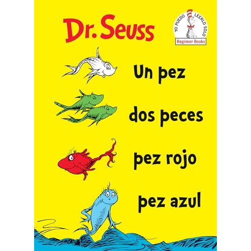 Un Pez Dos Peces Pez Rojo Pez Azul (One Fish Two Fish Red Fish Blue Fish Spanish Edition) (Beginner Books)
