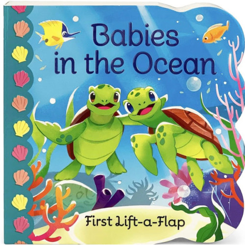 Babies in the Ocean- A First Lift-a-Flap Board Book for Babies and Toddlers (Babies Love)