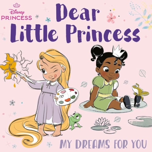 Dear Little Princess: My Dreams for You (Disney Princess)