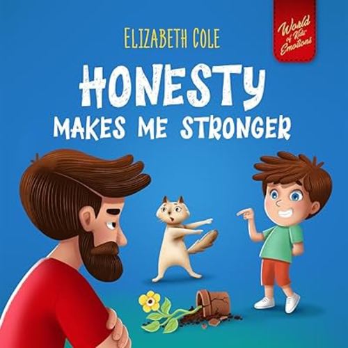 Honesty Makes Me Stronger (World of Kids' Emotions)
