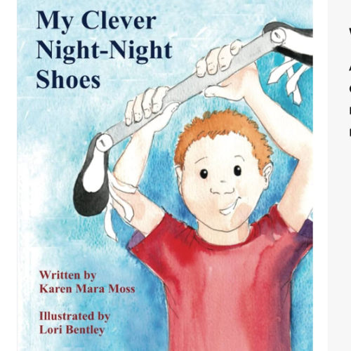 My Clever Night-Night Shoes: A bedtime story for kids born with clubfoot