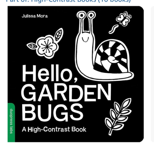 Hello, Garden Bugs: A High-Contrast Board Book that Helps Visual Development in Newborns and Babies