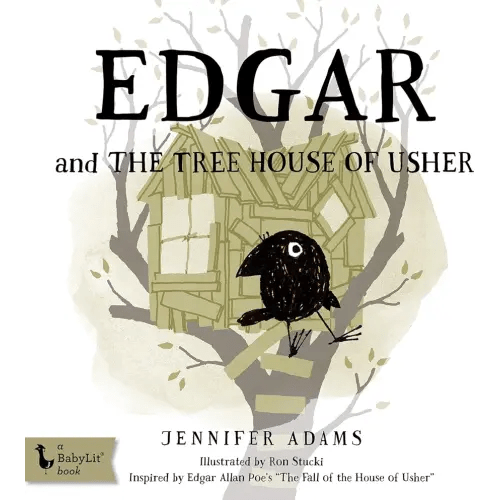 Edgar and the Tree House of Usher (board book): Inspired by Edgar Allan Poe's "The Fall of the House of Usher" (Edgar the Raven)