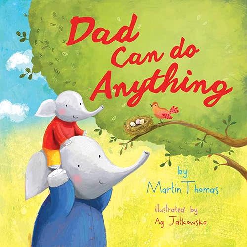 Dad Can Do Anything Hardcover – February 6, 2018