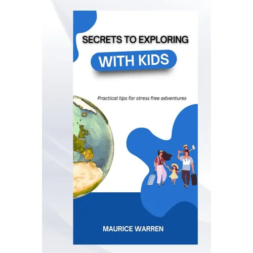 SECRETS TO EXPLORING WITH KIDS
