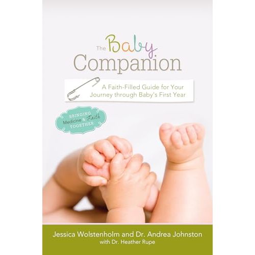 The Baby Companion: A Faith-Filled Guide for Your Journey through Baby's First Year