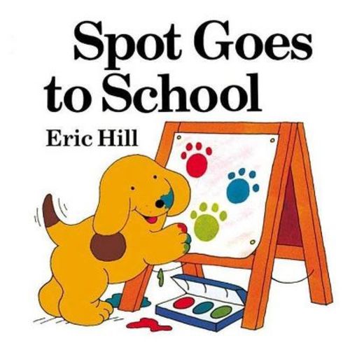 Spot Goes to School (Color) - by Eric Hill (Paperback)