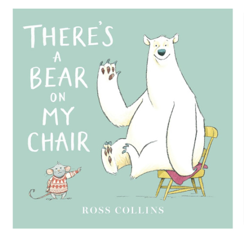 There's a Bear on My Chair (Ross Collins' Mouse and Bear Stories)