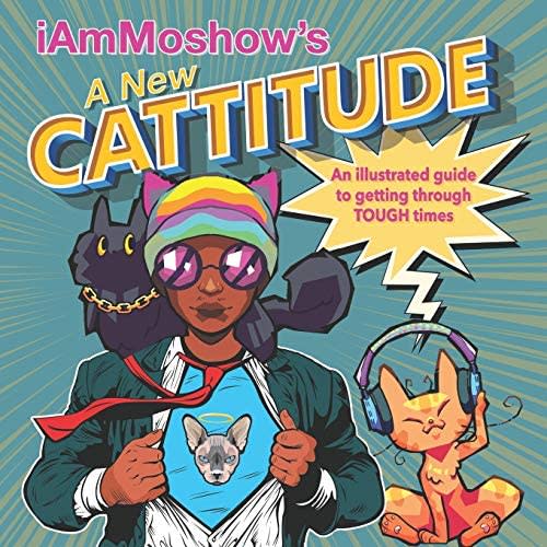 A New Cattitude: An Illustrated Guide to Getting Through Tough Times