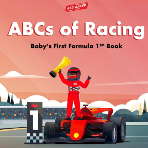 ABCs of Racing: Baby's First Formula 1 Book