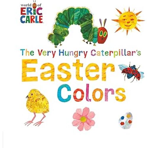 The Very Hungry Caterpillar's Easter Colors (The World of Eric Carle)