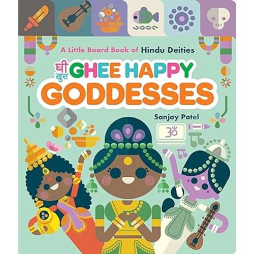 Ghee Happy Goddesses: A Little Board Book of Hindu Deities