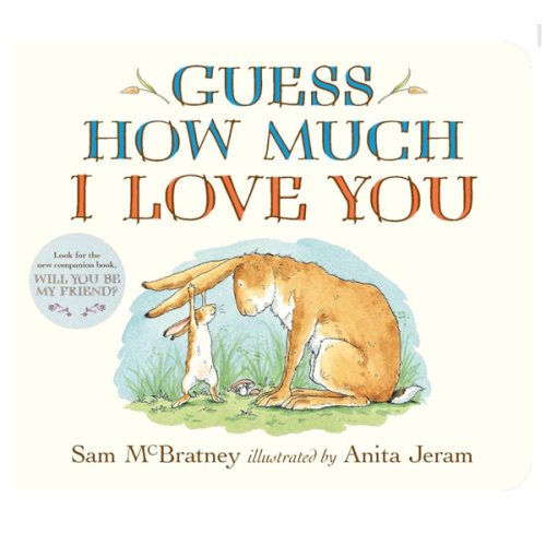 Guess How Much I Love You: (The Heartwarming Tale of Little Nutbrown Hare Loving Right Up to the Moon and Back - An Ideal Baby Shower Gift & Easter Basket Stuffer for Babies & Toddlers)