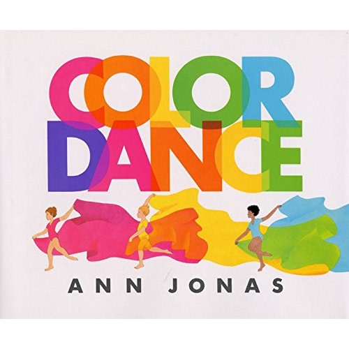 Color Dance: A Beautiful Picture Book About Dance and Rainbows for Children (Ages 4-8)