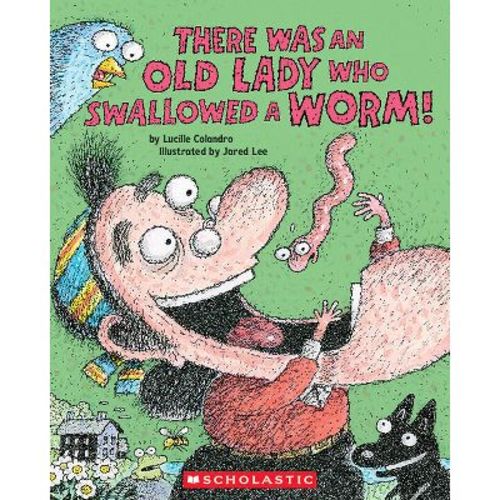 There Was an Old Lady Who Swallowed a Worm! - by Lucille Colandro (Paperback)