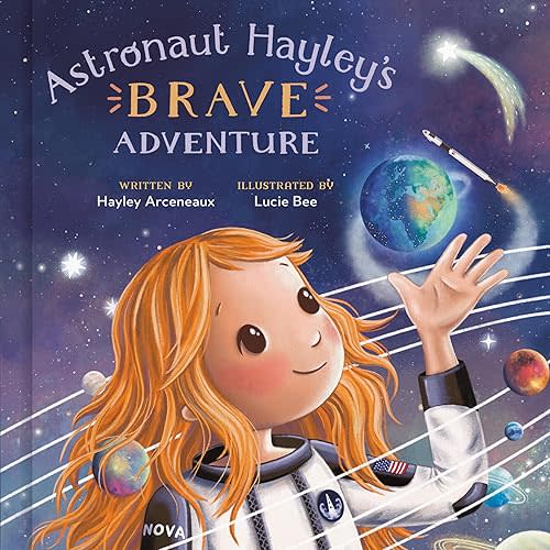 Astronaut Hayley's Brave Adventure Hardcover – February 18, 2025