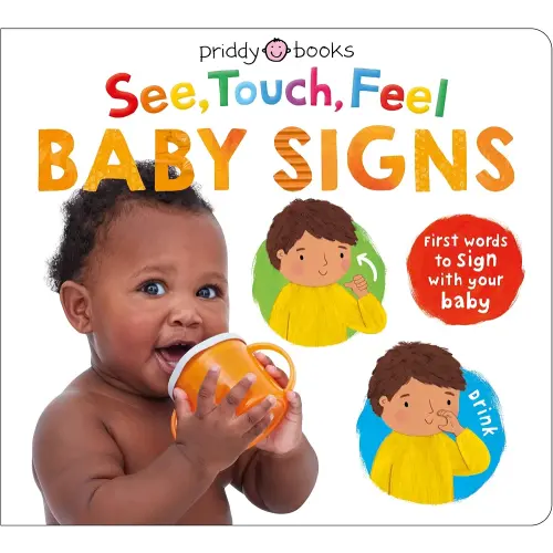 See, Touch, Feel: Baby Signs: First Words to Sign With Your Baby