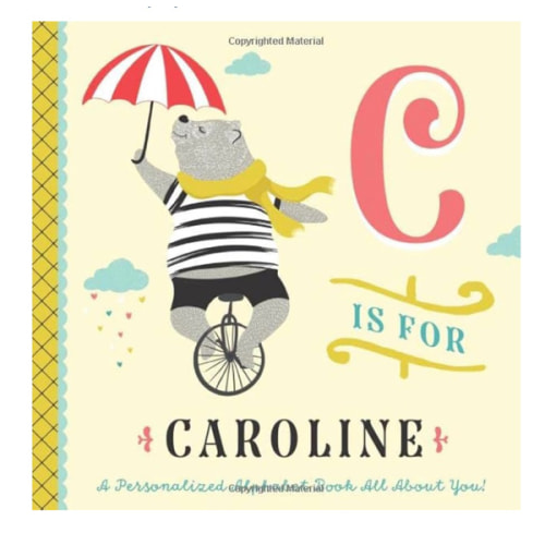 C is for Caroline: A Personalized Alphabet Book All About You! (Personalized Children's Book)