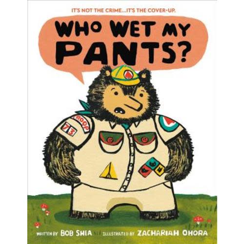 Who Wet My Pants? a book by Bob Shea and Zachariah Ohora - Bookshop.org US