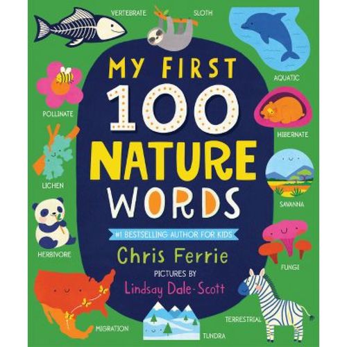 My First 100 Nature Words - (My First Steam Words) by Chris Ferrie (Board Book)