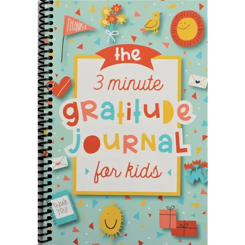 The 3 Minute Gratitude Journal for Kids: A Journal to Teach Children to Practice Gratitude and Mindfulness