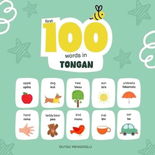 First 100 Words in Tongan: Tongan Language Learning for Kids, Bilingual Tongan Baby Book, Tongan First Dictionary, Tongan Flashcards (Learn Tongan)