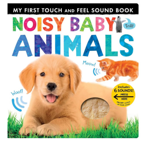 Noisy Baby Animals: Includes 6 Sounds and an On/Off Switch on the Back Cover! (My First)