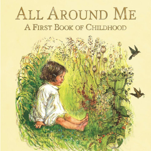 All Around Me: A First Book of Childhood