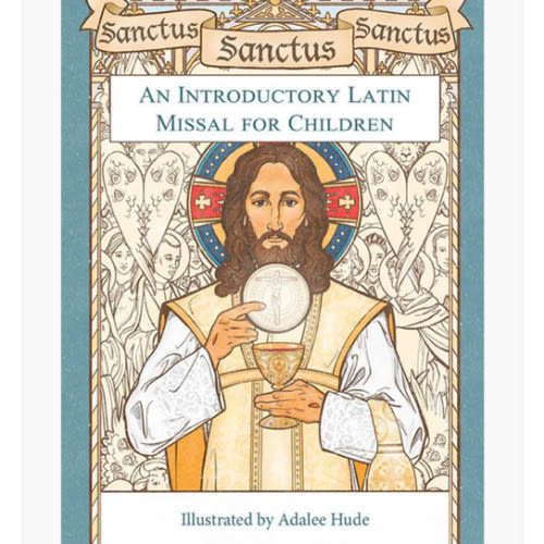 Sanctus, Sanctus, Sanctus: An Introductory Latin Missal for Children