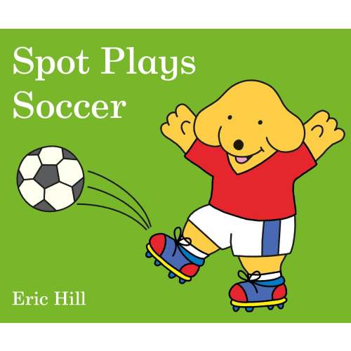 Spot Plays Soccer | Barnes & Noble®
