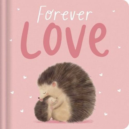 Forever Love - by Igloobooks (Board Book)