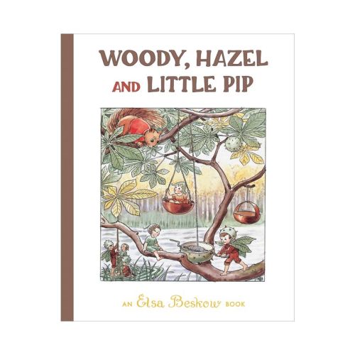 Woody, Hazel and Little Pip - 2nd Edition by Elsa Beskow (Hardcover)
