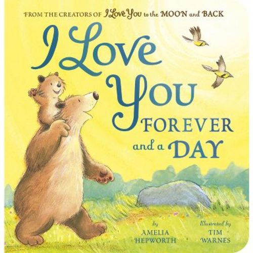 I Love You Forever and a Day - by Amelia Hepworth (Board Book)