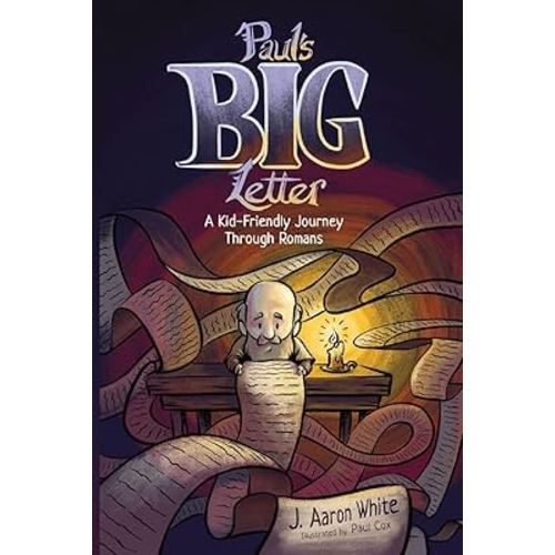 Paul's Big Letter: A Kid-Friendly Journey through the Book of Romans