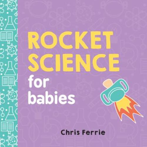 Rocket Science for Babies (Baby University) | Longfellow Books