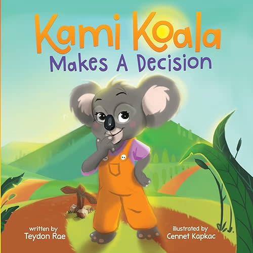 Kami Koala Makes A Decision: A Decision Making Book for Kids Ages 4-8 Paperback – July 27, 2022