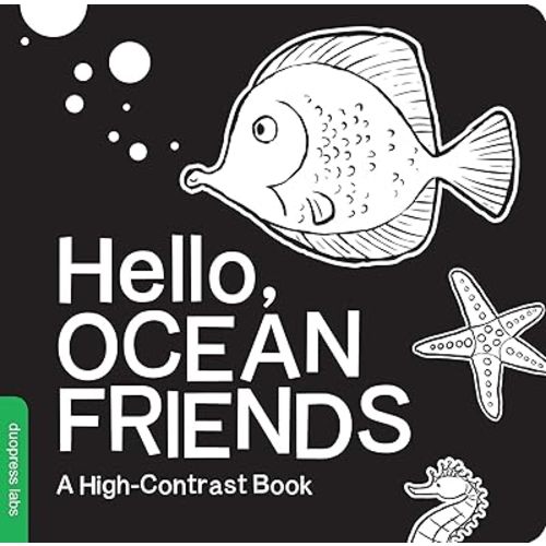 Hello, Ocean Friends: A Black-and-White Board Book for Babies That Helps Visual Development (High-Contrast Books) Board book – Illustrated, April 1, 2015
