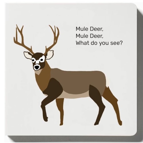 Mule Deer, Mule Deer, What Do You See? – Educational Board Book for Outdoors & Hunting Families – 16 Pages, Durable Board Book with Replace-If-Torn Warranty – Fun Wildlife & Rifle Caliber Guide