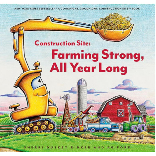 Construction Site: Farming Strong All Year Long (Goodnight Construction Site)