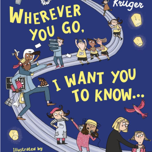 Wherever You Go, I Want You to Know...: (Beautiful Christian rhyming book for kids ages 3-7, Gift for birthdays, Graduation, Easter, Valentine's Day)