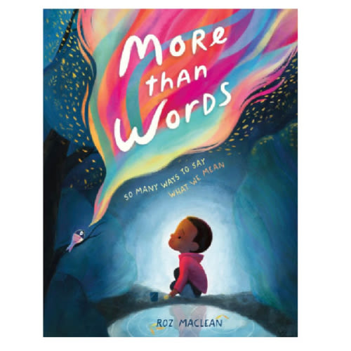More than Words: So Many Ways to Say What We Mean by Roz MacLean, Hardcover | Barnes & Noble®